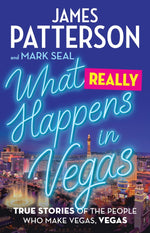 Book cover for What Really Happens in Vegas: True Stories of the People Who Make Vegas, Vegas