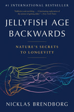 Book cover for Jellyfish Age Backwards: Nature's Secrets to Longevity
