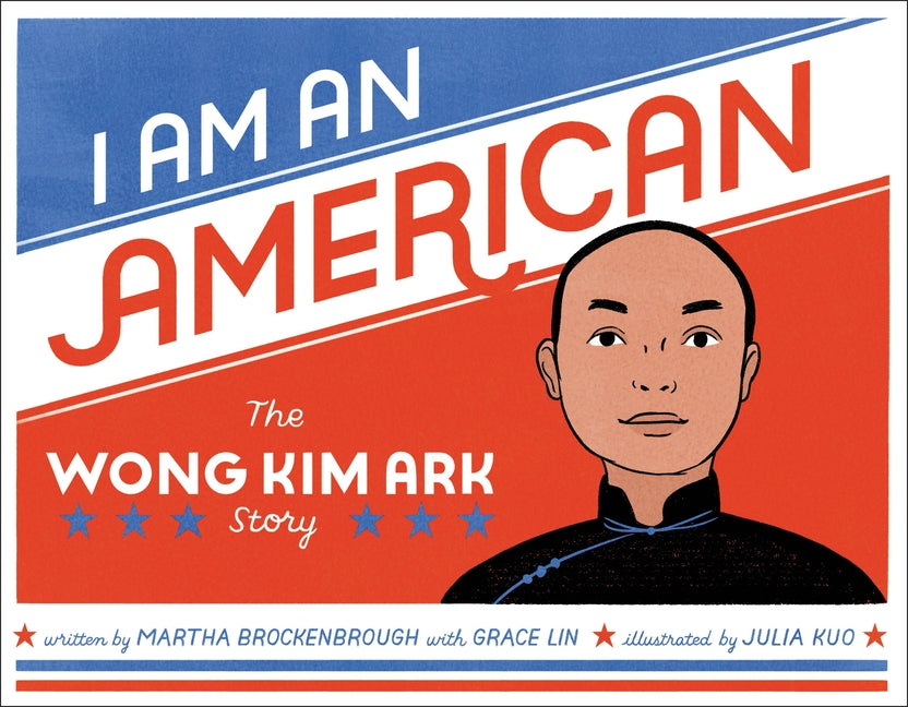Book cover for I Am an American: The Wong Kim Ark Story