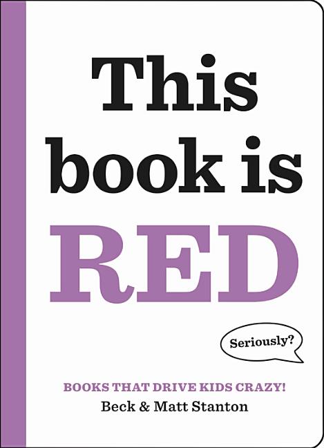 Book cover for Books That Drive Kids Crazy!: This Book Is Red