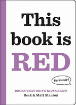 Book cover for Books That Drive Kids Crazy!: This Book Is Red