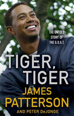 Book cover for Tiger, Tiger: The Untold Story of the G.O.A.T.