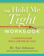 Book cover for The Hold Me Tight Workbook: A Couple's Guide for a Lifetime of Love