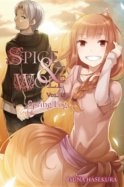 Book cover for Spice and Wolf, Vol. 18 (Light Novel): Spring Log