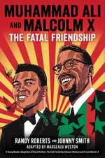 Book cover for Muhammad Ali and Malcolm X: The Fatal Friendship (a Young Readers Adaptation of Blood Brothers)