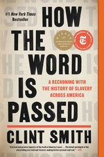 Book cover for How the Word Is Passed: A Reckoning with the History of Slavery Across America