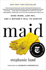 Book cover for Maid: Hard Work, Low Pay, and a Mother's Will to Survive
