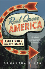 Book cover for Real Queer America: LGBT Stories from Red States