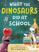 Book cover for What the Dinosaurs Did at School