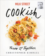 Book cover for Milk Street: Cookish: Throw It Together: Big Flavors. Simple Techniques. 200 Ways to Reinvent Dinner.