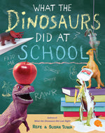Book cover for What the Dinosaurs Did at School