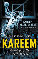 Book cover for Becoming Kareem: Growing Up on and Off the Court