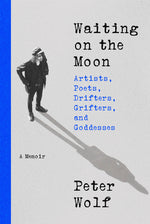 Book cover for Waiting on the Moon: Artists, Poets, Drifters, Grifters, and Goddesses