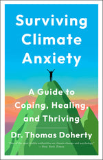 Book cover for Surviving Climate Anxiety: A Guide to Coping, Healing, and Thriving