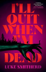 Book cover for I'll Quit When I'm Dead
