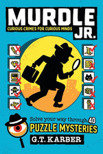 Book cover for Murdle Jr.: Curious Crimes for Curious Minds: Solve Your Way Through 40 Puzzle Mysteries!