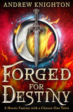 Book cover for Forged for Destiny: A Heroic Fantasy with a Chosen-One Twist