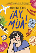 Book cover for ¡Ay, Mija! (a Graphic Novel): My Bilingual Summer in Mexico