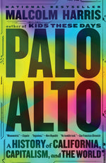 Book cover for Palo Alto: A History of California, Capitalism, and the World