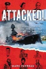 Book cover for Attacked!: Pearl Harbor and the Day War Came to America