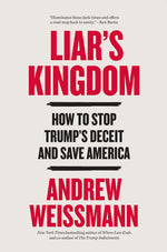 Book cover for Liar's Kingdom: How to Stop Trump's Deceit and Save America