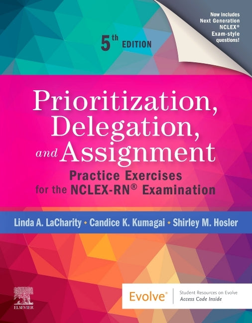 Book cover for Prioritization, Delegation, and Assignment: Practice Exercises for the Nclex-Rn(r) Examination