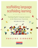 Book cover for Scaffolding Language, Scaffolding Learning, Second Edition: Teaching English Language Learners in the Mainstream Classroom