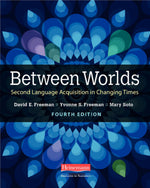 Book cover for Between Worlds, Fourth Edition: Second Language Acquisition in Changing Times