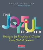 Book cover for The Joyful Teacher: Strategies for Becoming the Teacher Every Student Deserves