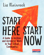 Book cover for Start Here, Start Now: A Guide to Antibias and Antiracist Work in Your School Community
