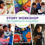 Book cover for Story Workshop: New Possibilities for Young Writers