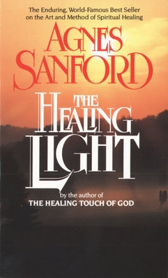 Book cover for The Healing Light: The Enduring, World-Famous Best Seller on the Art and Method of Spiritual Healing