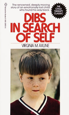 Book cover for Dibs in Search of Self: The Renowned, Deeply Moving Story of an Emotionally Lost Child Who Found His Way Back