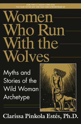 Book cover for Women Who Run with the Wolves: Myths and Stories of the Wild Woman Archetype