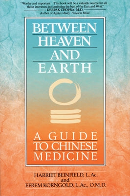 Book cover for Between Heaven and Earth: A Guide to Chinese Medicine
