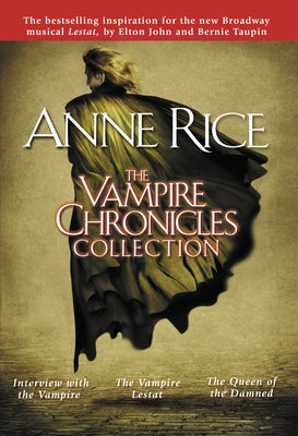 Book cover for The Vampire Chronicles Collection: Interview with the Vampire, the Vampire Lestat, the Queen of the Damned