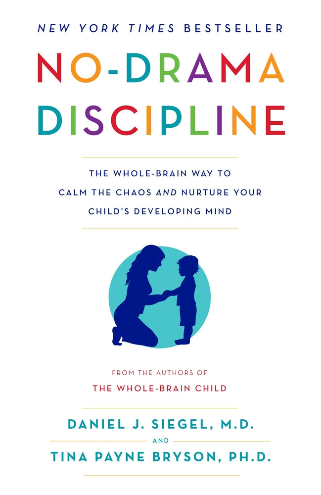 Book cover for No-Drama Discipline: The Whole-Brain Way to Calm the Chaos and Nurture Your Child's Developing Mind