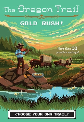 Book cover for The Oregon Trail: Gold Rush!