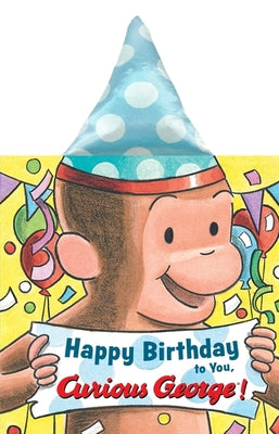Book cover for Happy Birthday to You, Curious George! Party Hat Book
