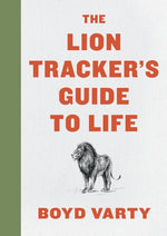 Book cover for The Lion Tracker's Guide to Life