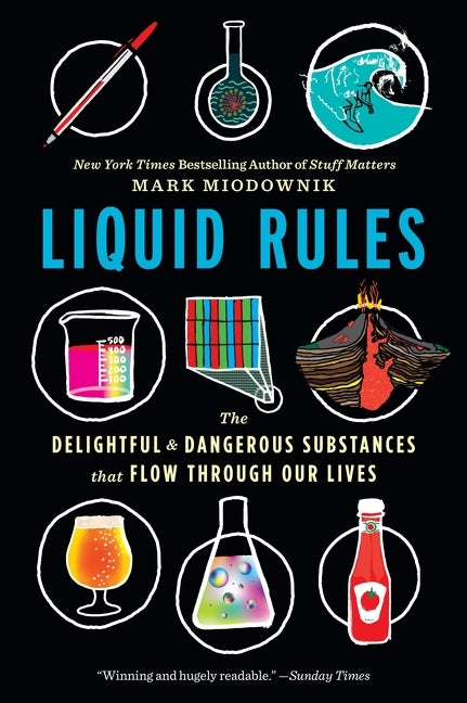 Book cover for Liquid Rules: The Delightful and Dangerous Substances That Flow Through Our Lives