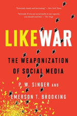 Book cover for Likewar: The Weaponization of Social Media
