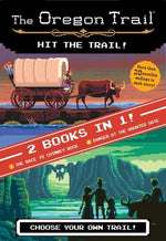 Book cover for The Oregon Trail: Hit the Trail! (Two Books in One): The Race to Chimney Rock and Danger at the Haunted Gate