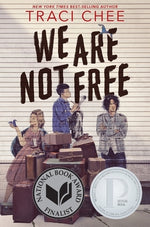Book cover for We Are Not Free: A Printz Honor Winner