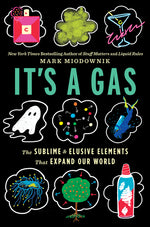 Book cover for It's a Gas: The Sublime and Elusive Elements That Expand Our World