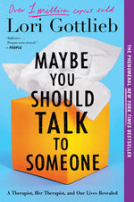Book cover for Maybe You Should Talk to Someone: A Therapist, Her Therapist, and Our Lives Revealed
