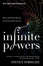 Book cover for Infinite Powers: How Calculus Reveals the Secrets of the Universe
