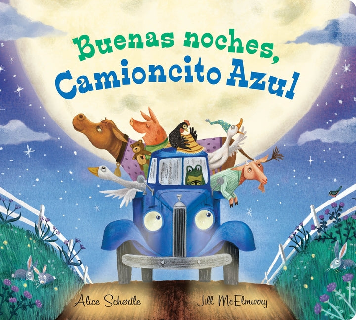 Book cover for Buenas Noches, Camioncito Azul: Good Night, Little Blue Truck (Spanish Edition)
