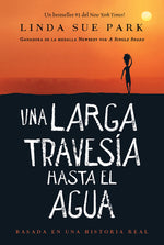 Book cover for Una Larga Travesía Hasta El Agua: Basada En Una Historia Real (a Long Walk to Water Spanish Edition)