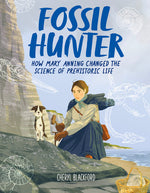 Book cover for Fossil Hunter: How Mary Anning Changed the Science of Prehistoric Life